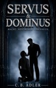 Cover-Bild zum Titel 'Servus & Dominus (Leseprobe)' von 'C. B. Adler'