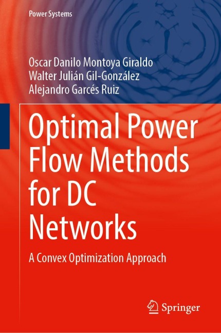 Optimal Power Flow Methods for DC Networks - Oscar Danilo Montoya Giraldo, Walter Julián Gil-González, Alejandro Garcés Ruiz