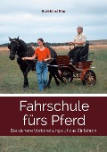 Fahrschule fürs Pferd - Burkhard Rau
