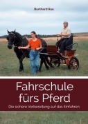 Cover-Bild zum Titel 'Fahrschule fürs Pferd' von 'Burkhard Rau'