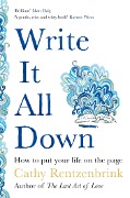 Cover-Bild zum Titel 'Write It All Down' von 'Cathy Rentzenbrink'
