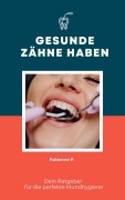 Gesunde Zähne haben - Fabienne P.