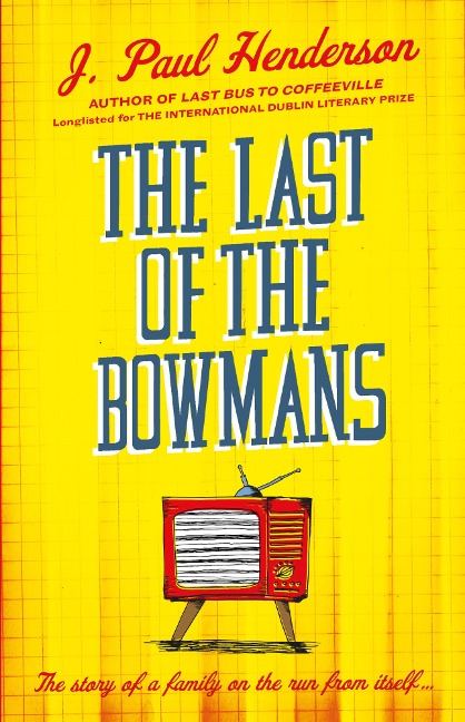 The Last of the Bowmans - J P Henderson