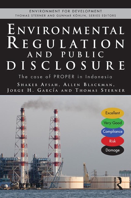 Environmental Regulation and Public Disclosure - Shakeb Afsah, Jorge H. Garcia, Allen Blackman, Thomas Sterner