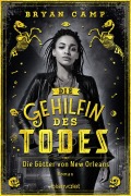 Cover-Bild zum Titel 'Die Gehilfin des Todes - Die Götter von New Orleans' von 'Bryan Camp'