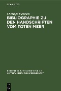 Cover-Bild zum Titel 'Bibliographie zu den Handschriften vom Toten Meer' von 'Christoph Burchard'