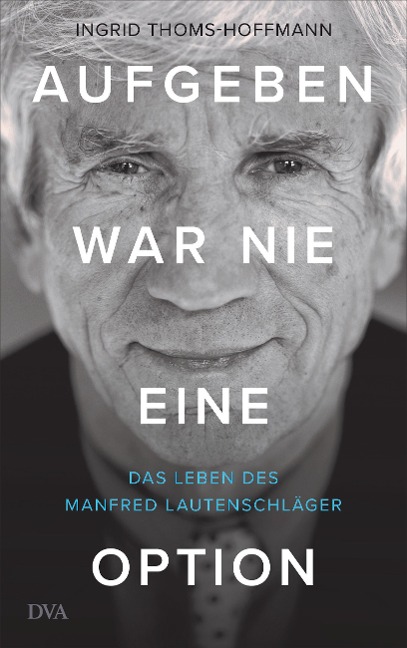 Aufgeben war nie eine Option - Ingrid Thoms-Hoffmann