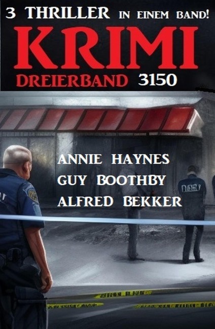 Krimi Dreierband 3150 - Alfred Bekker, Annie Haynes, Guy Boothby