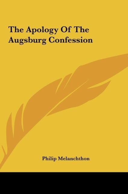 The Apology Of The Augsburg Confession - Philip Melanchthon