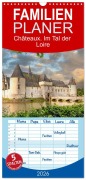Familienplaner 2026 - Châteaux. Im Tal der Loire mit 5 Spalten (Wandkalender, 21 x 45 cm) CALVENDO - Bodo Schmidt