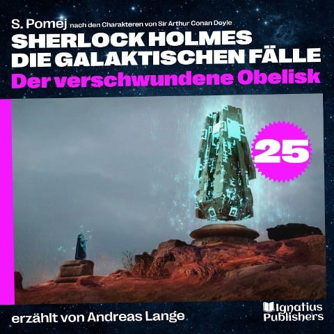 Der verschwundene Obelisk (Sherlock Holmes - Die galaktischen Fälle, Folge 25) - Arthur Conan Doyle, S. Pomej