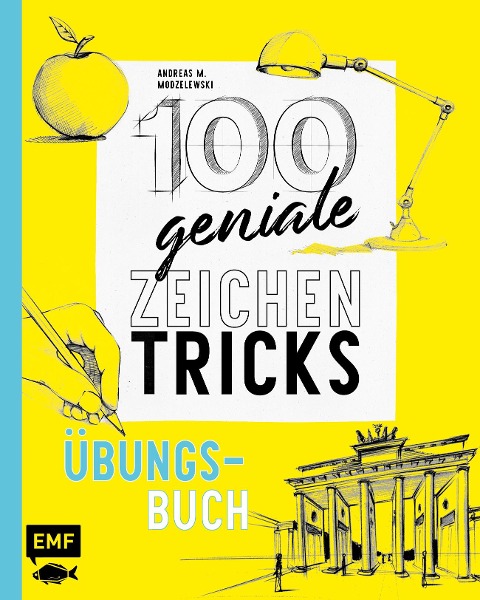 100 geniale Zeichentricks - Übungsbuch - Andreas M. Modzelewski
