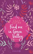 Cover-Bild zum Titel 'Find me in Green Valley' von 'Lilly Lucas'