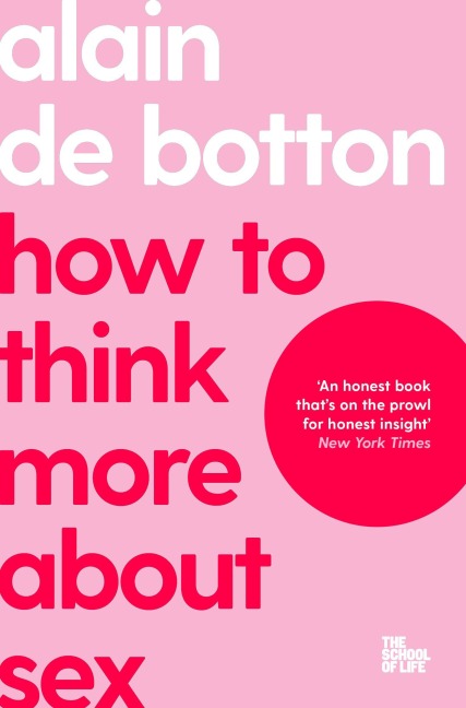 How To Think More About Sex - Alain de Botton, Campus London LTD (The School of Life)