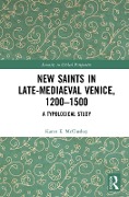 Cover-Bild zum Titel 'New Saints in Late-Mediaeval Venice, 1200-1500' von 'Karen E. McCluskey'
