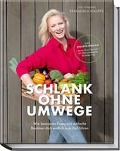 Schlank ohne Umwege - Franziska Knuppe, Stefanie Hiekmann