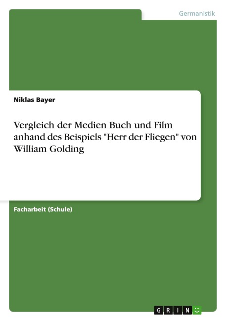 Vergleich der Medien Buch und Film anhand des Beispiels "Herr der Fliegen" von William Golding - Niklas Bayer