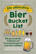 Cover-Bild zum Titel 'Die ultimative Bier Bucket List' von 'Florian Berger'