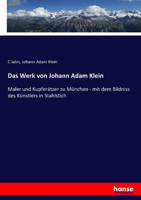 Das Werk von Johann Adam Klein - C. Jahn, Johann Adam Klein