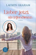 Cover-Bild zum Titel 'Lieber jetzt als irgendwann' von 'Lauren Graham'