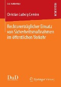 Cover-Bild zum Titel 'Rechtsverträglicher Einsatz von Sicherheitsmaßnahmen im öffentlichen Verkehr' von 'Christian Ludwig Geminn'