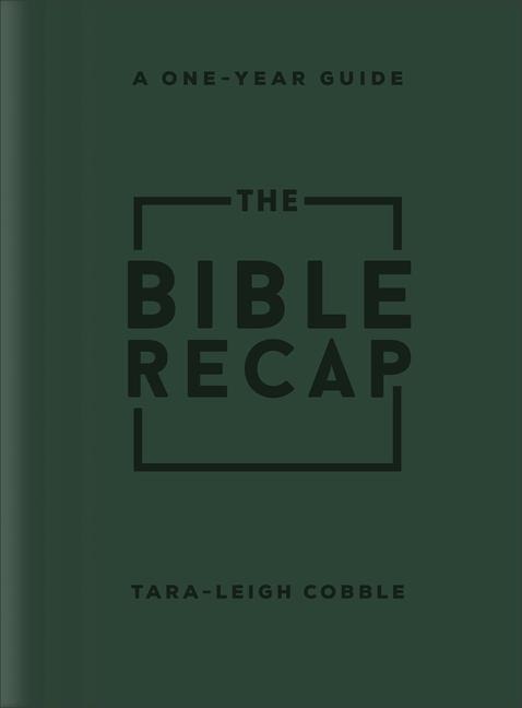 The Bible Recap - Tara-Leigh Cobble