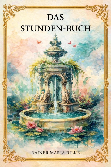 Das Stunden-Buch - Rainer Maria Rilke