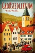 Cover-Bild zum Titel 'Großsiedlertum' von 'Kristina Timothee'