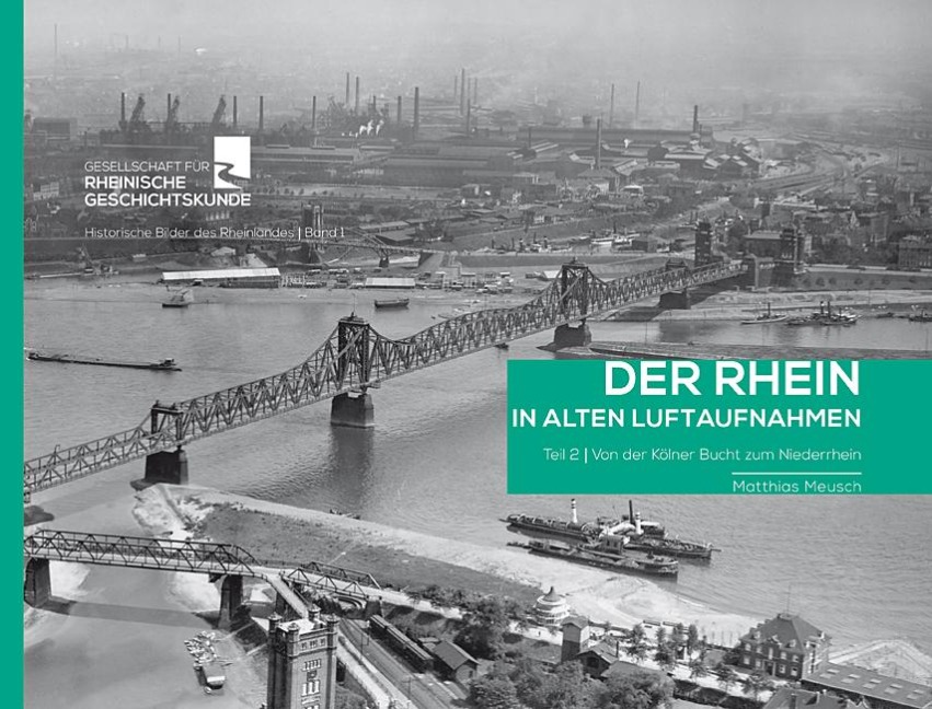 Der Rhein in alten Luftaufnahmen Teil 2: Von der Kölner Bucht zum Niederrhein - 