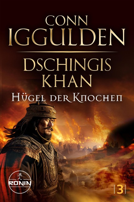 Dschingis Khan - Hügel der Knochen - Conn Iggulden