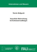 Cover-Bild zum Titel 'Steuerliche Rückwirkung bei Kettenumwandlungen' von 'Moritz Bellgardt'