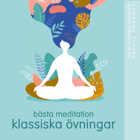 Bästa klassiska övningar för meditation - Frédéric Garnier