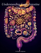 Cover-Bild zum Titel 'Understanding Large Intestine Diseases (Understanding Medicine)' von 'Pejman Hajbabaie'