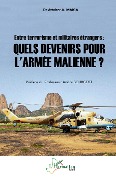 Cover-Bild zum Titel 'Entre terrorisme et militaires étrangers :' von 'Maiga'
