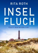 Cover-Bild zum Titel 'Inselfluch. Ostfrieslandkrimi' von 'Rita Roth'