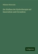 Der Einfluss der Hydrotherapie auf Innervation und Circulation - Wilhelm Winternitz