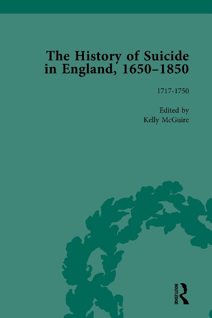 The History of Suicide in England, 1650-1850, Part I Vol 4 - Mark Robson, Paul S Seaver, Daryl Lee, Jeffrey Merrick, Kelly McGuire