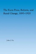 Cover-Bild zum Titel 'The Farm Press, Reform and Rural Change, 1895-1920' von 'John J. Fry'