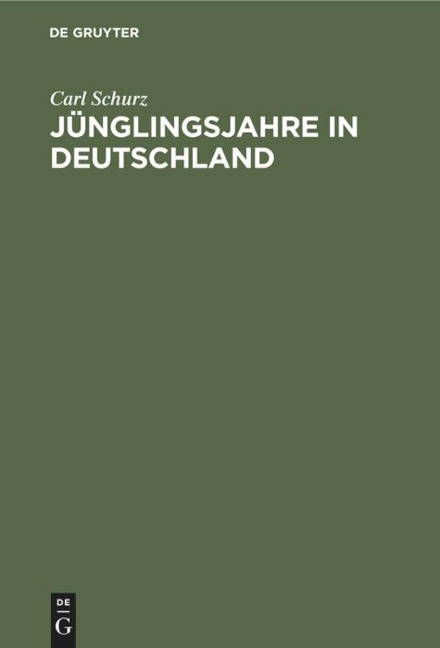 Jünglingsjahre in Deutschland - Carl Schurz