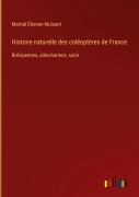 Cover-Bild zum Titel 'Histoire naturelle des coléoptères de France' von 'Martial Étienne Mulsant'