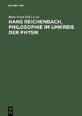 Hans Reichenbach, Philosophie im Umkreis der Physik - 