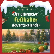 Cover-Bild zum Titel 'Der ultimative Fußballer-Adventskalender' von 'Olivia Lange'