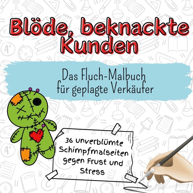 Blöde, beknackte Kunden - Alice Schmidt