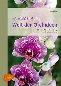 Cover-Bild zum Titel 'Fabelhafte Welt der Orchideen' von 'Lutz Röllke'