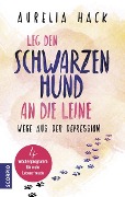 Cover-Bild zum Titel 'Leg den schwarzen Hund an die Leine' von 'Aurelia Hack'