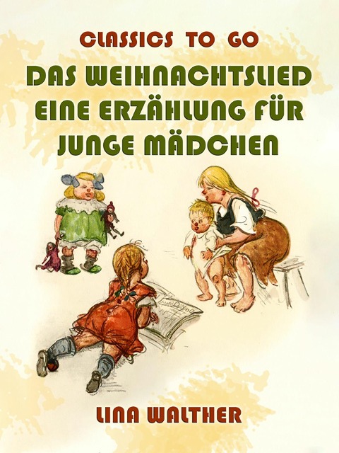 Das Weihnachtslied Eine Erzählung für Junge Mädchen - Lina Walther