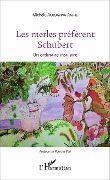 Cover-Bild zum Titel 'Les merles préfèrent Schubert' von 'Michèle Acquaviva-Pache'