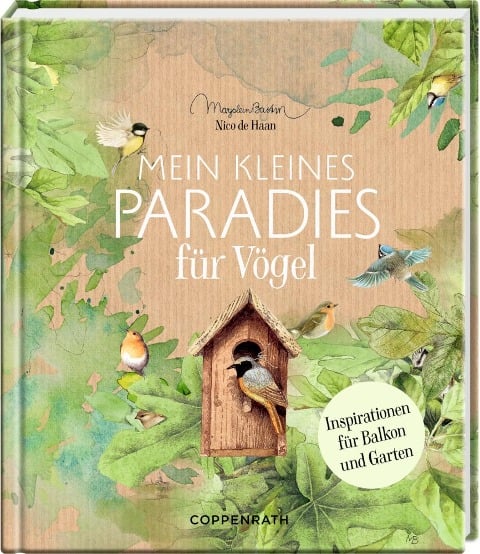 Mein kleines Paradies für Vögel - Nico de Haan