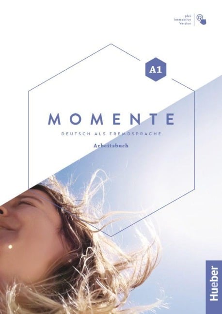 Momente A1. Arbeitsbuch plus interaktive Version - Sabine Glas-Peters, Angela Pude, Monika Reimann