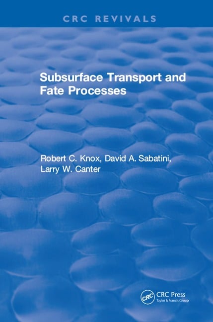 Subsurface Transport and Fate Processes - Robert C. Knox